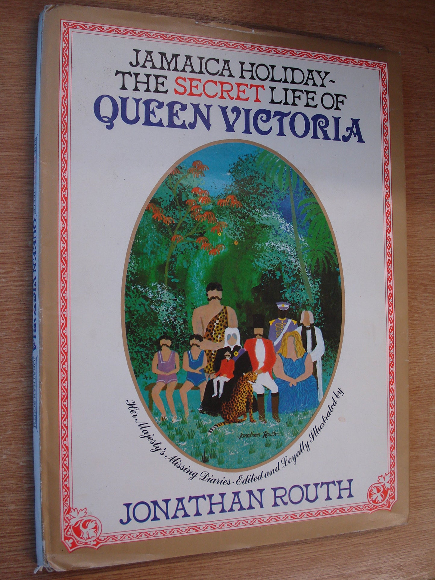 The secret life of Queen Victoria: Her Majesty's missing diaries, being an account of her hitherto unknown travels through the island of Jamaica in the year 1871