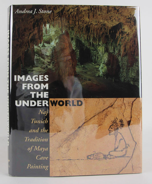 Images from the Underworld: Naj Tunich and the Tradition of Maya Cave Painting
