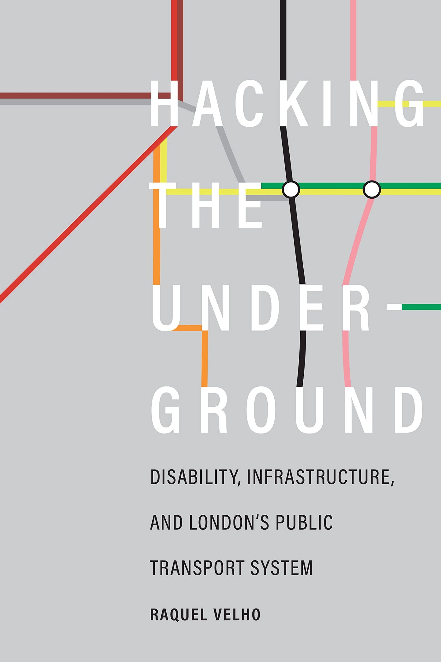 Hacking the Underground: Disability, Infrastructure, and London's Public Transport System (Feminist Technosciences) - 593