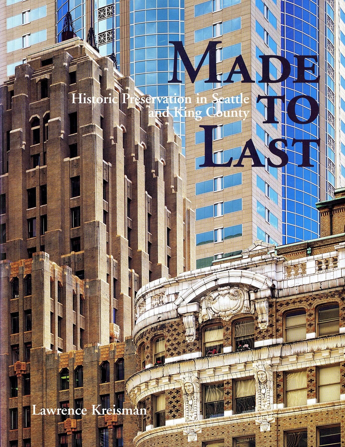 Made to Last: Historic Preservation in Seattle and King County