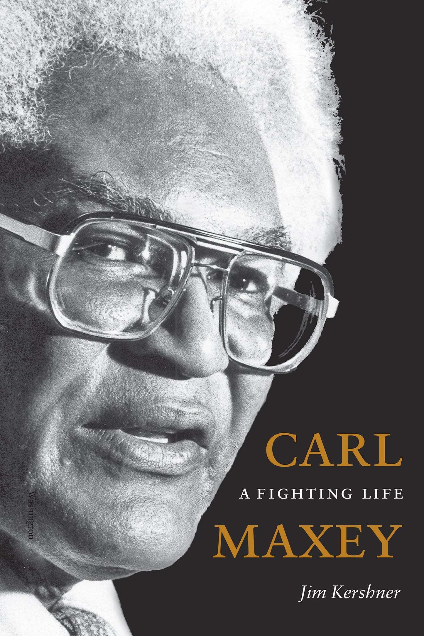 Carl Maxey: A Fighting Life (V. Ethel Willis White Books)