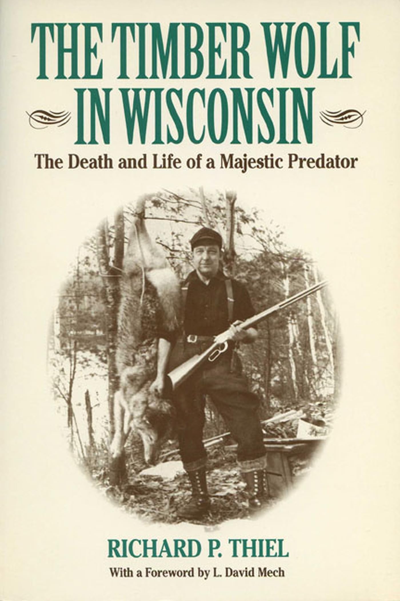 The Timber Wolf in Wisconsin: The Death And Life Of A Majestic Predator (A North Coast Book) - 4017