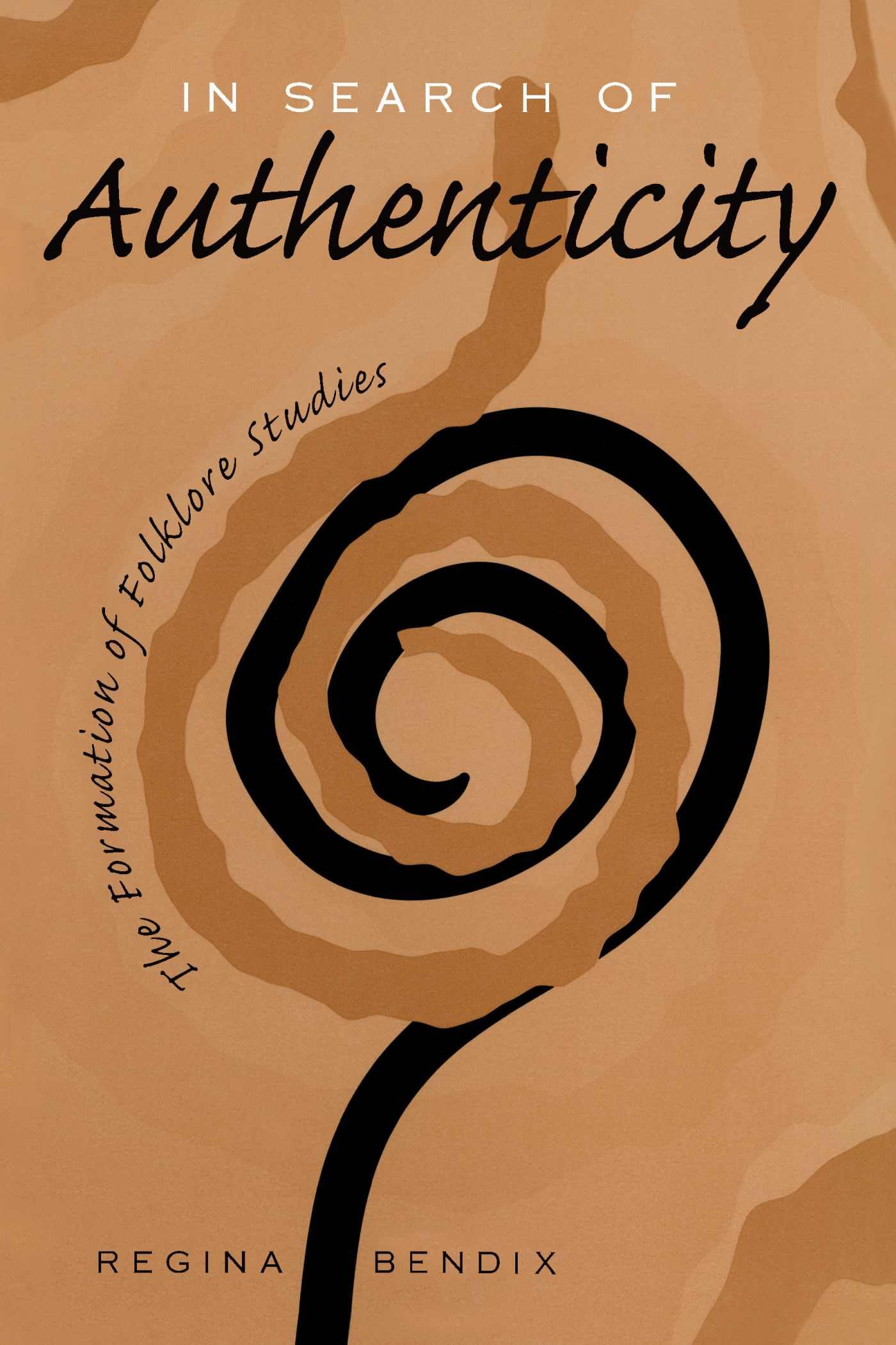 In Search of Authenticity: The Formation of Folklore Studies