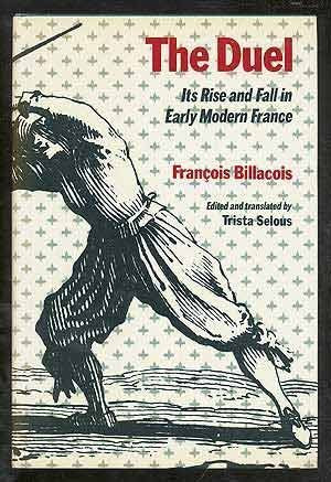 The Duel: Its Rise and Fall in Early Modern France - 9560