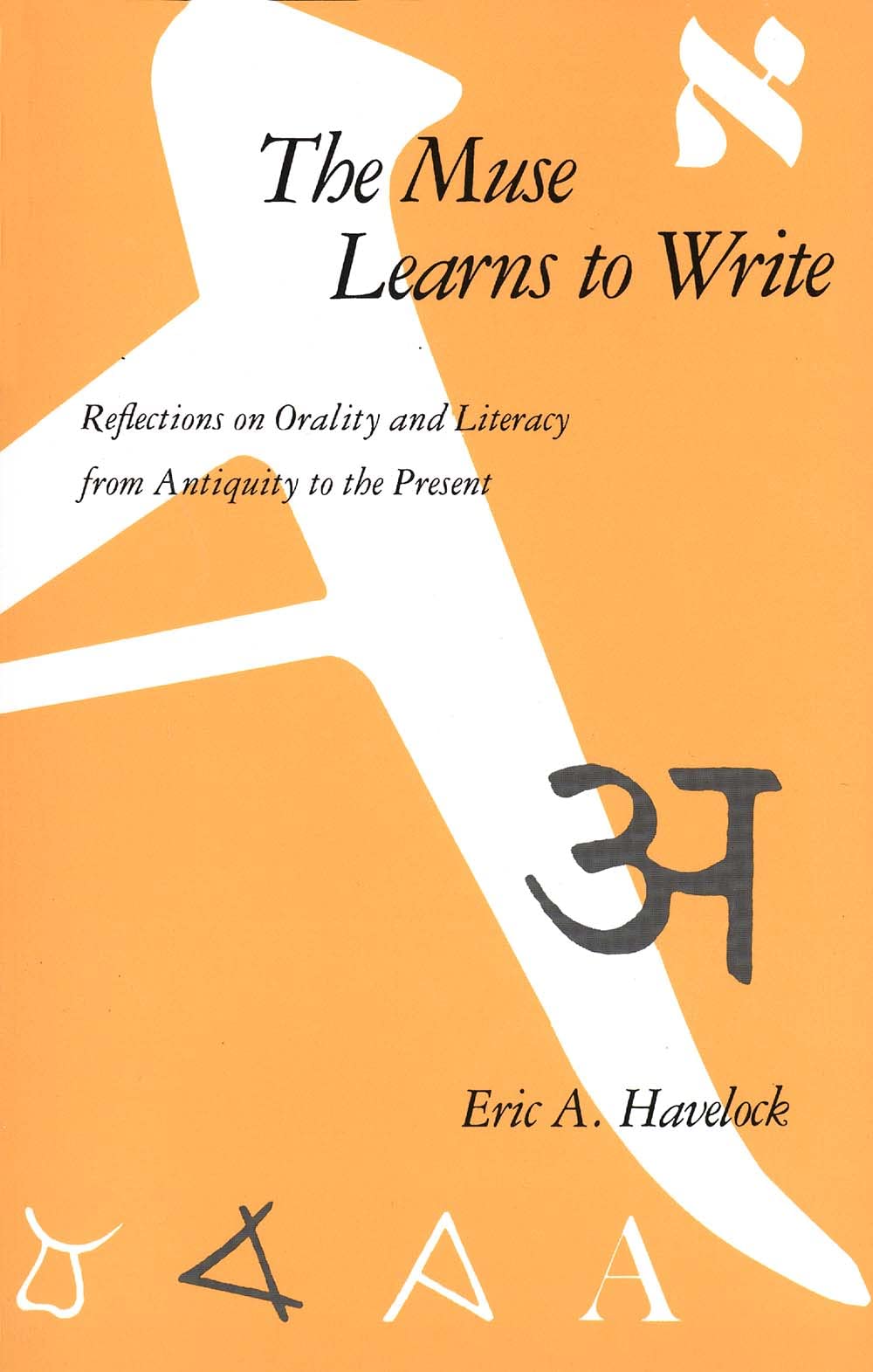 The Muse Learns to Write: Reflections on Orality and Literacy from Antiquity to the Present