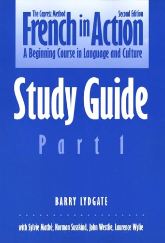 French in Action: A Beginning Course in Language and Culture The Capretz Method Study Guide, Part 1 (Yale Language Series) (English and French Edition) - 5996