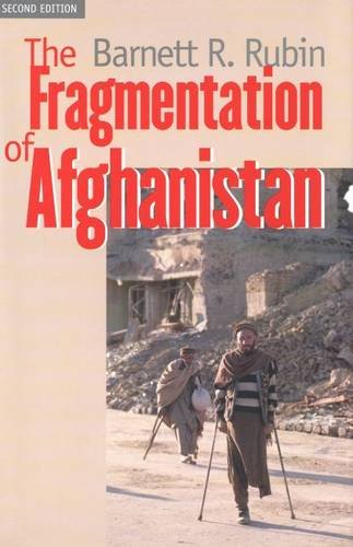 The Fragmentation of Afghanistan: State Formation and Collapse in the International System, Second Edition
