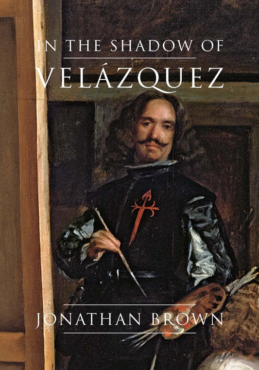 In the Shadow of Velázquez: A Life in Art History - 2624