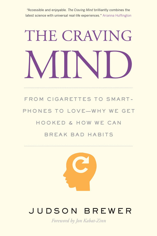 The Craving Mind: From Cigarettes to Smartphones to Love – Why We Get Hooked and How We Can Break Bad Habits - 7618