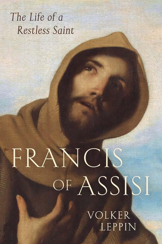 Francis of Assisi: The Life of a Restless Saint - 7686
