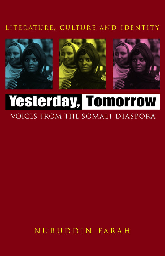 Yesterday, Tomorrow: Voices from the Somali Diaspora (Literature, Culture, and Identity) - 1347