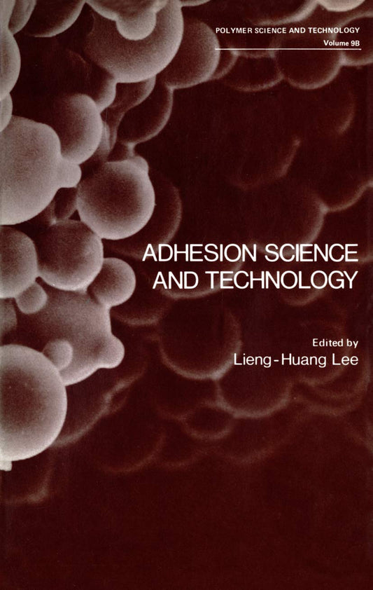 Adhesion Science and Technology (Polymer Science and Technology Series)
