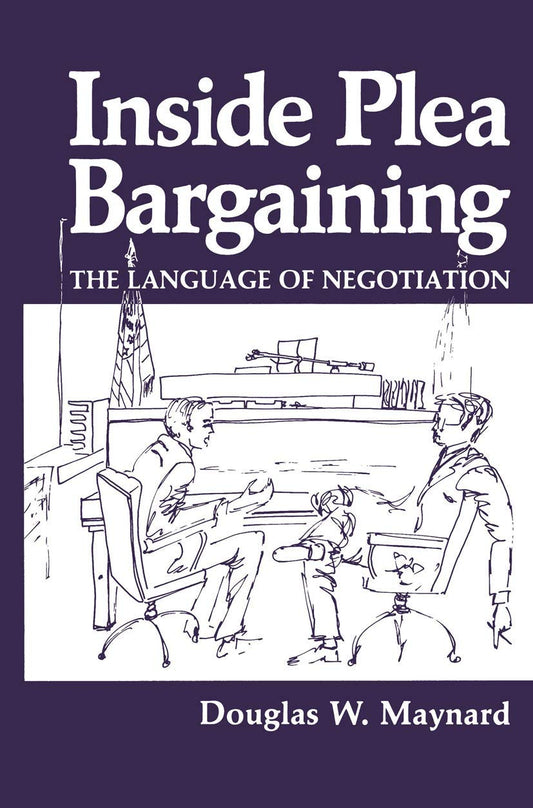 Inside Plea Bargaining: The Language of Negotiation - 4689