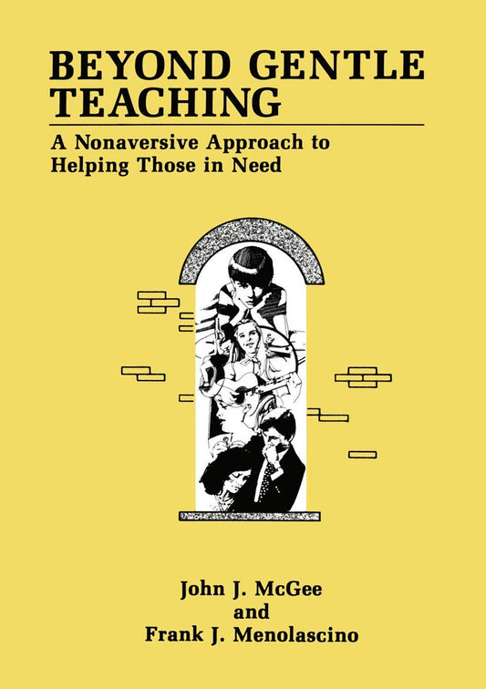 Beyond Gentle Teaching: A Nonaversive Approach to Helping Those in Need