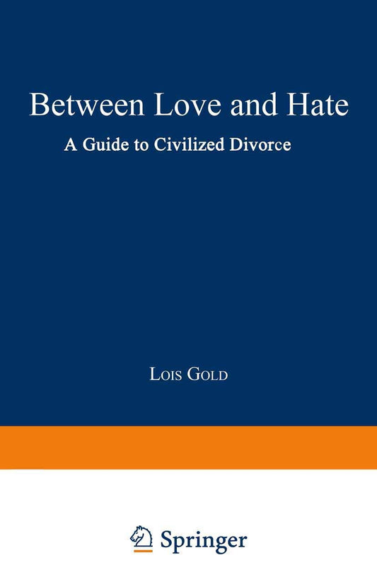 Between Love and Hate: A Guide to Civilized Divorce - 7246