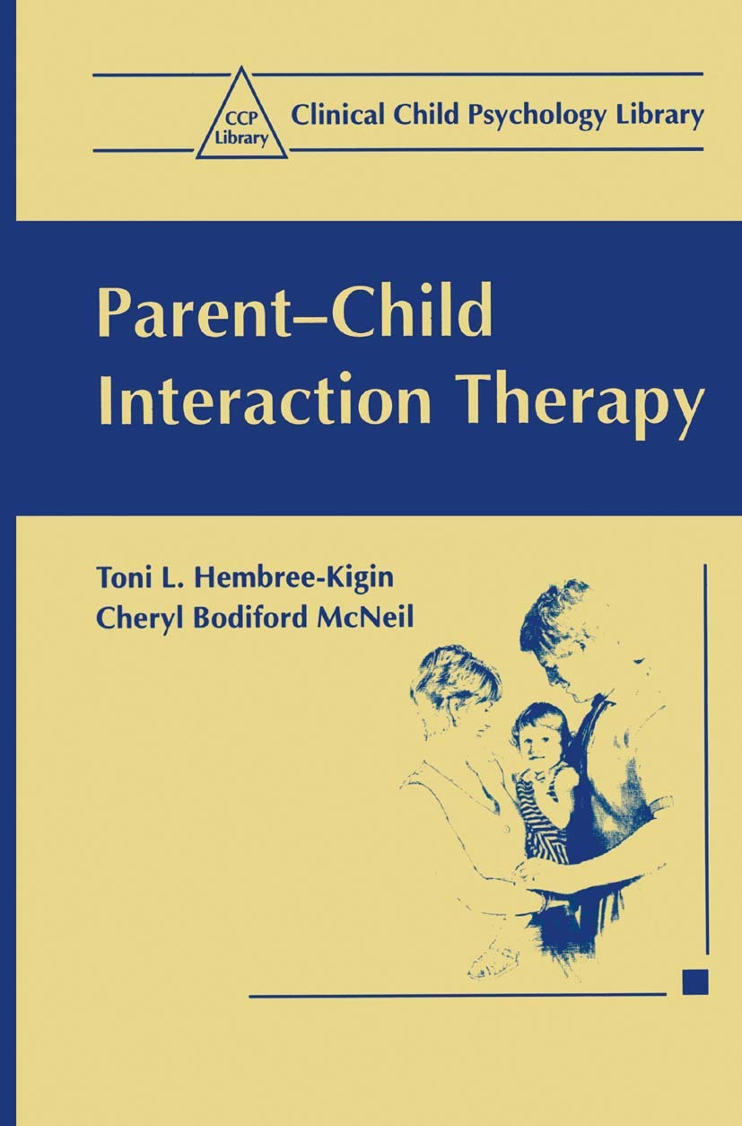 Parent-Child Interaction Therapy (Clinical Child Psychology Library) (Volume 0)
