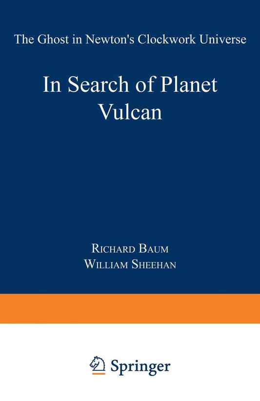 In Search of Planet Vulcan: The Ghost in Newton's Clockwork Universe - 7140