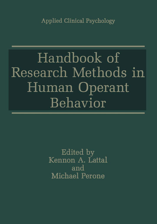 Handbook of Research Methods in Human Operant Behavior (NATO Science Series B:)