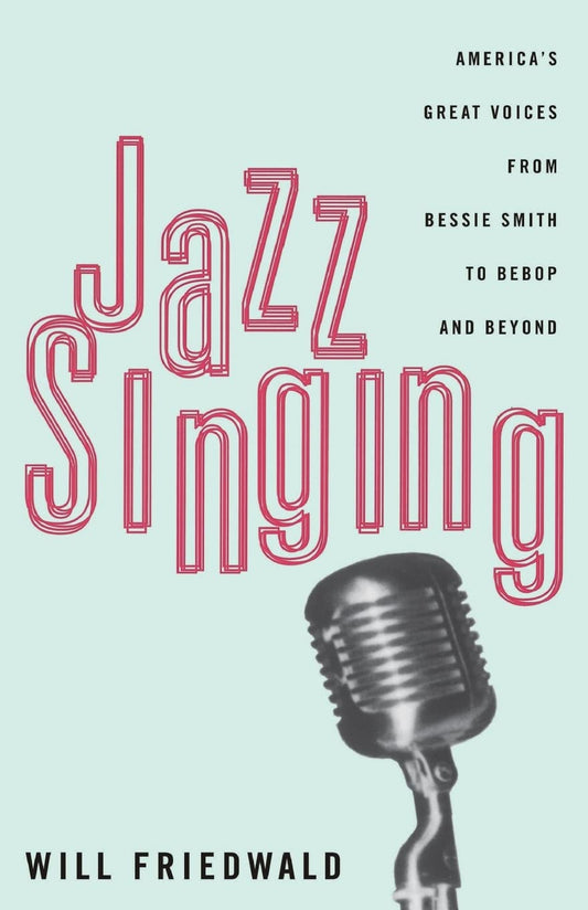 Jazz Singing: America's Great Voices From Bessie Smith To Bebop And Beyond - 5647