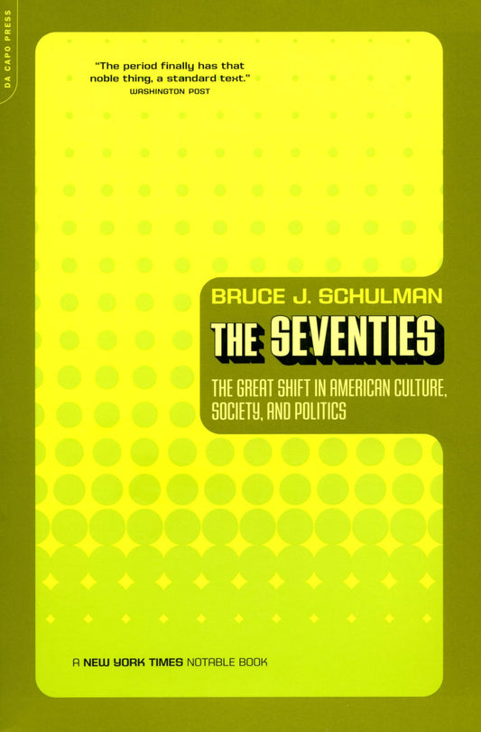 The Seventies: The Great Shift In American Culture, Society, And Politics - 1077