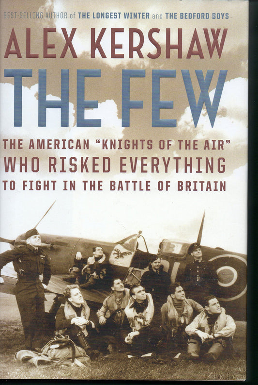 The Few: The American ""Knights of the Air"" Who Risked Everything to Fight in the Battle of Britain - 2233