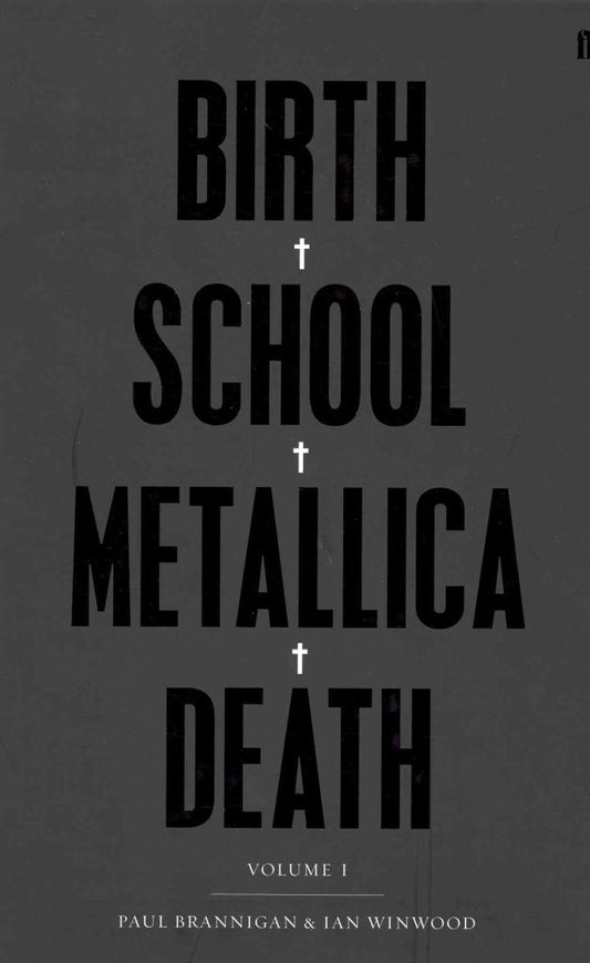 Birth School Metallica Death, Volume 1: The Biography - 1848