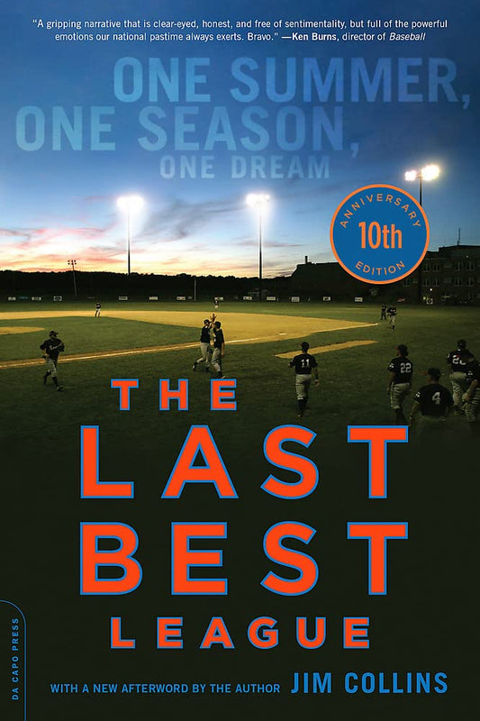 The Last Best League (10th anniversary edition): One Summer, One Season, One Dream - 9464