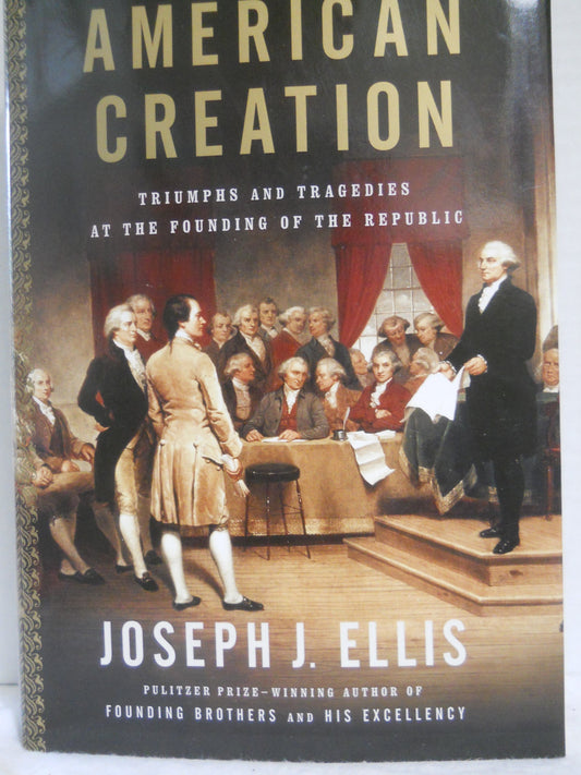 American Creation: Triumphs and Tragedies at the Founding of the Republic - 7686