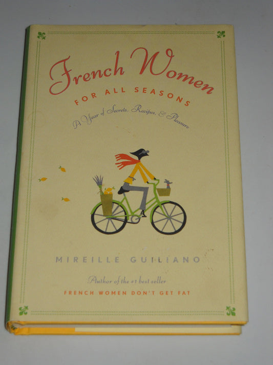 French Women for All Seasons: A Year of Secrets, Recipes, and Pleasure - 8945