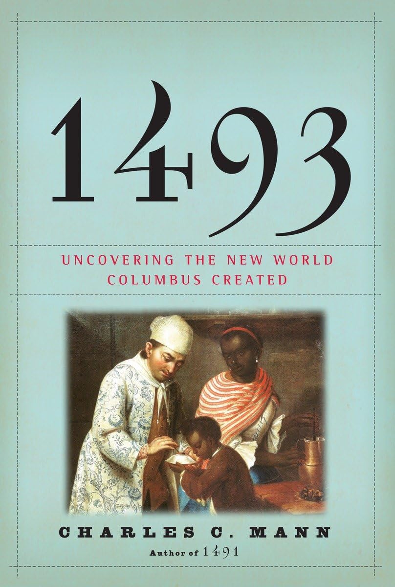 1493: Uncovering the New World Columbus Created - 4410