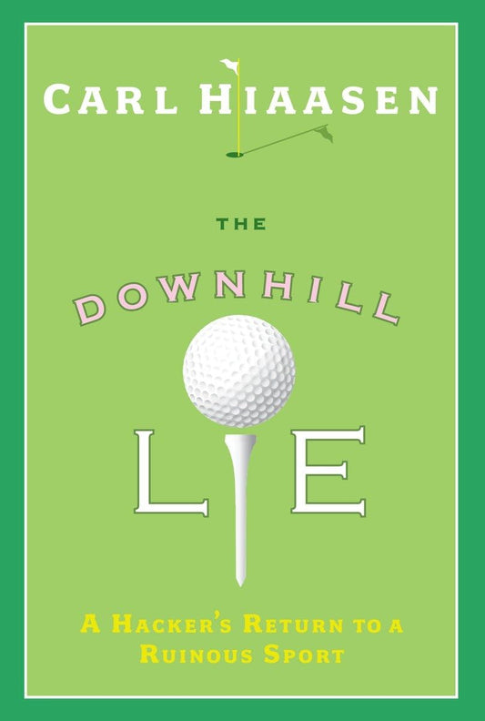 The Downhill Lie: A Hacker's Return to a Ruinous Sport - 1651