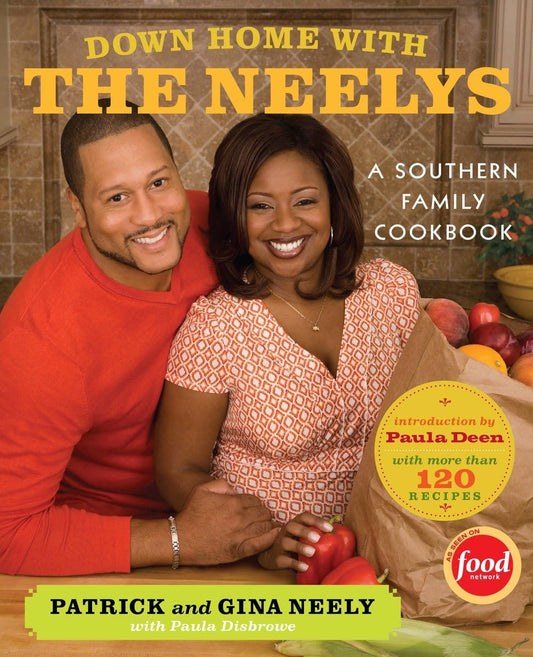 Down Home with the Neelys: A Southern Family Cookbook - 7927