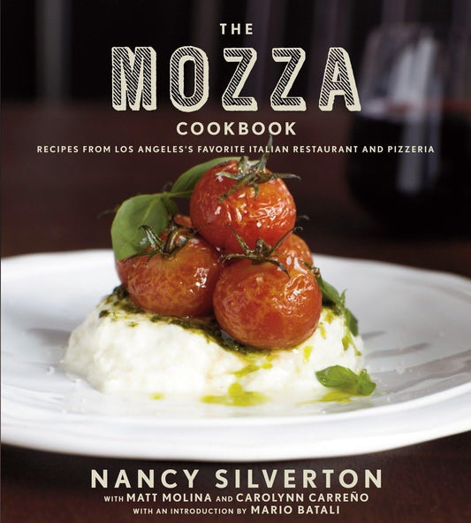 The Mozza Cookbook: Recipes from Los Angeles's Favorite Italian Restaurant and Pizzeria - 6817