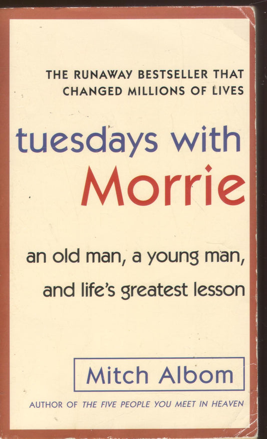 Tuesdays with Morrie: An Old Man, a Young Man, and Life's Greatest Lesson - 6