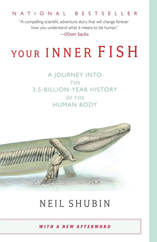 Your Inner Fish: A Journey into the 3.5-Billion-Year History of the Human Body - 6408