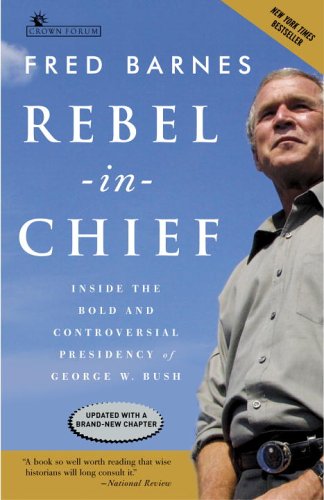 Rebel in Chief: Inside the Bold and Controversial Presidency of George W. Bush - 6615