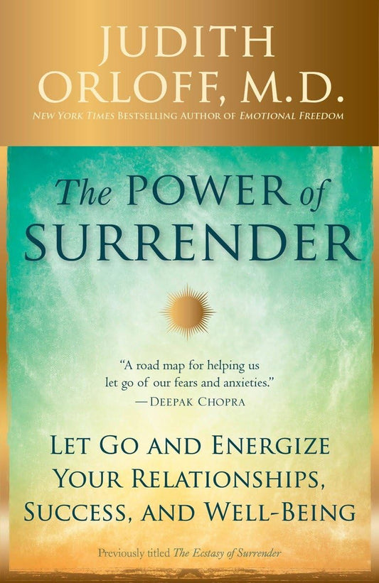 The Power of Surrender: Let Go and Energize Your Relationships, Success, and Well-Being - 1539