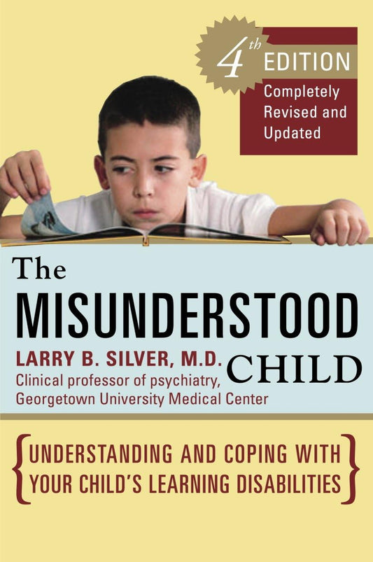 The Misunderstood Child, Fourth Edition: Understanding and Coping with Your Child's Learning Disabilities - 382