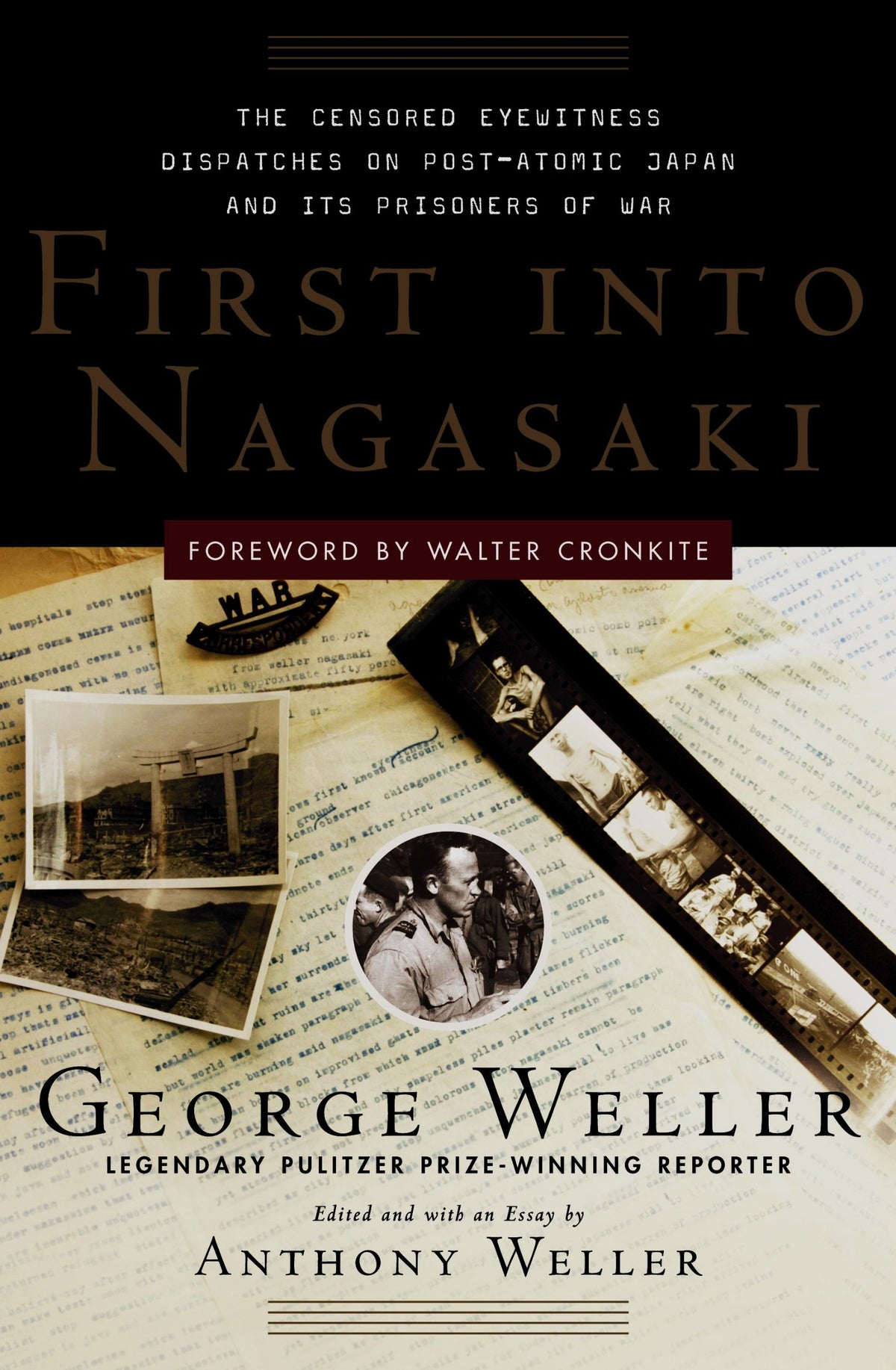 First Into Nagasaki: The Censored Eyewitness Dispatches on Post-Atomic Japan and Its Prisoners of War