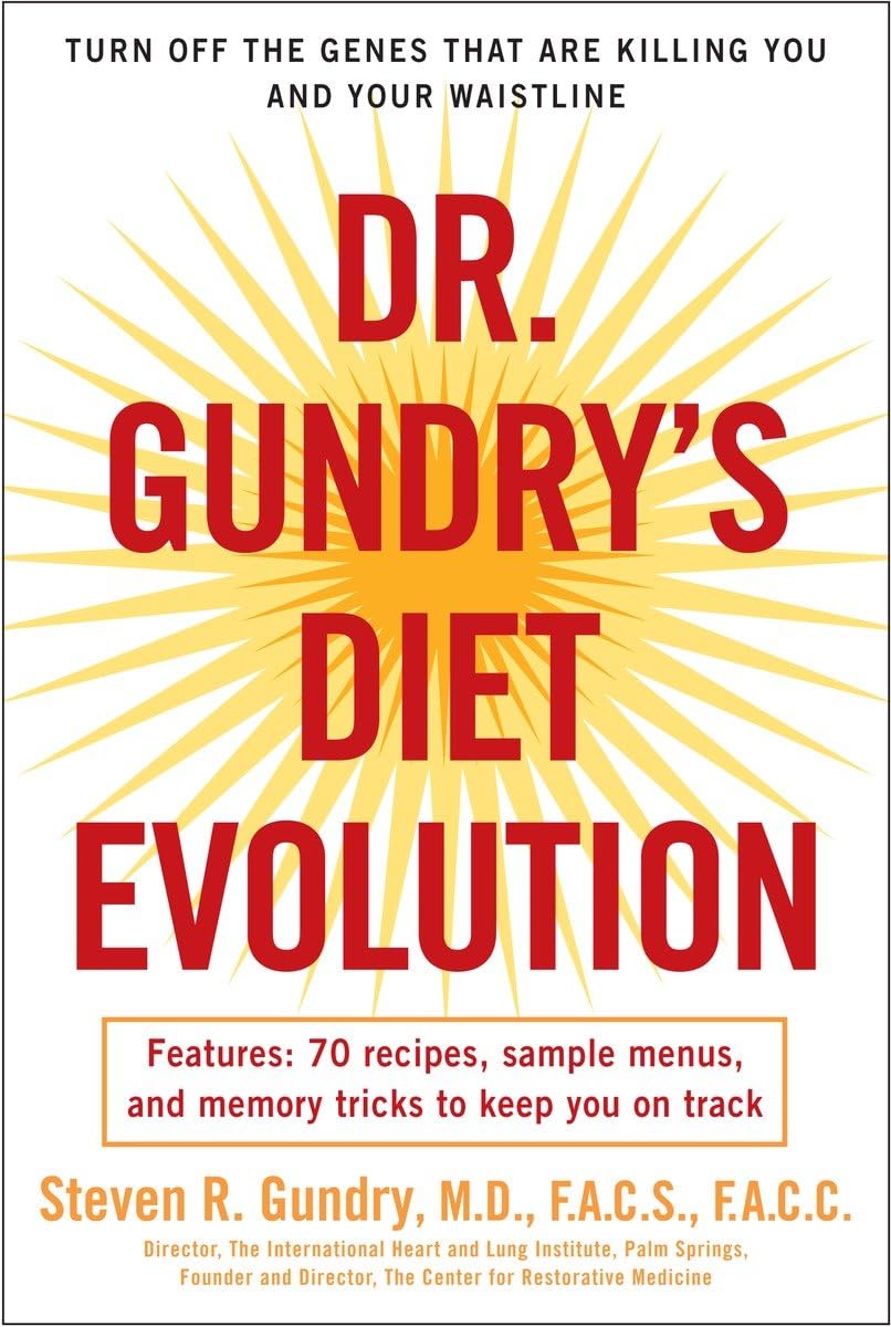 Dr. Gundry's Diet Evolution: Turn Off the Genes That Are Killing You and Your Waistline - 6954
