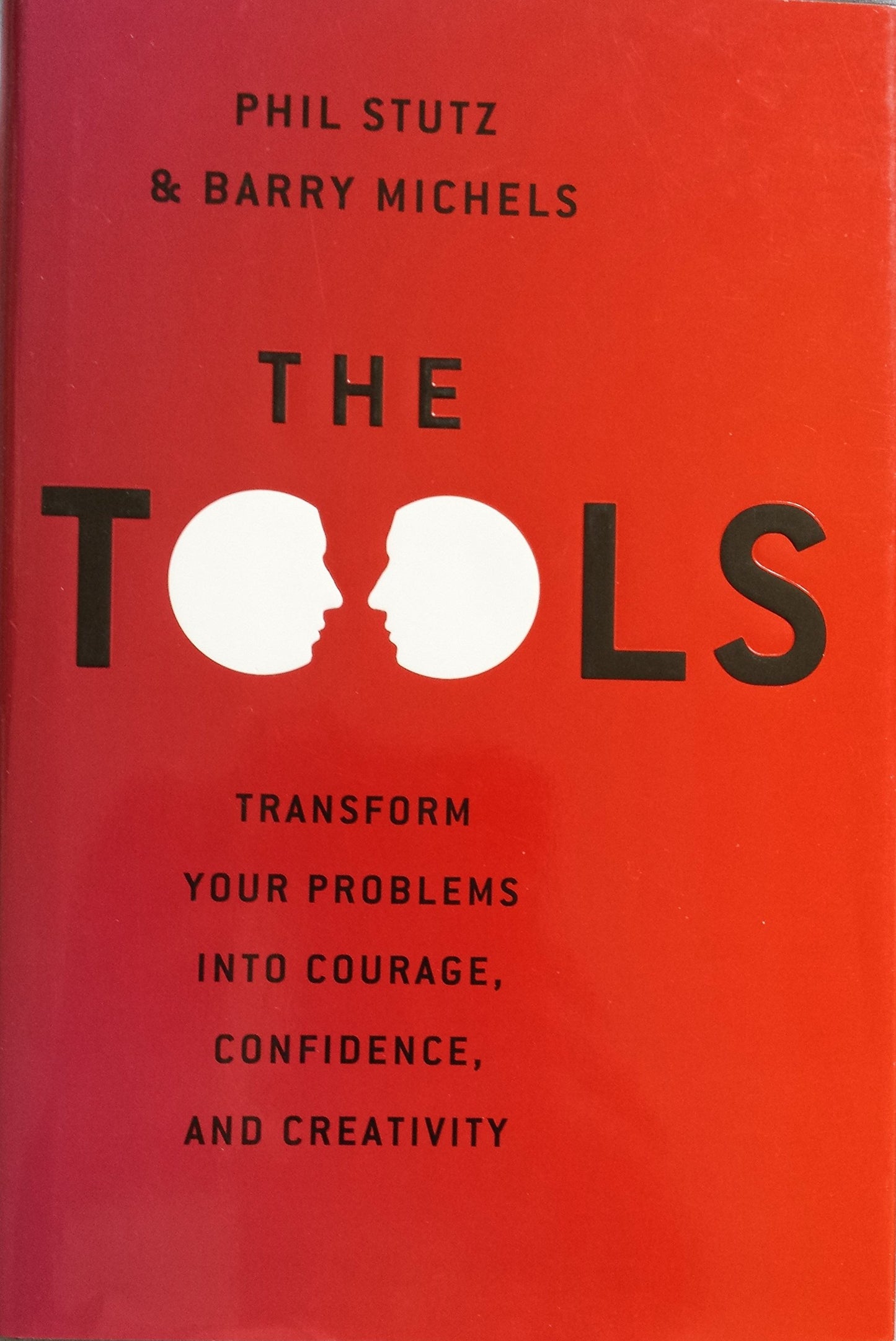 The Tools: Transform Your Problems into Courage, Confidence, and Creativity - 7646