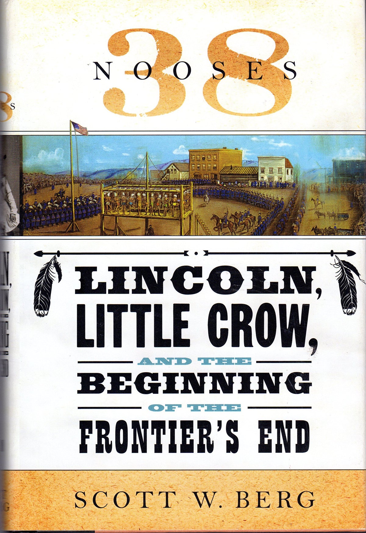 38 Nooses: Lincoln, Little Crow, and the Beginning of the Frontier's End