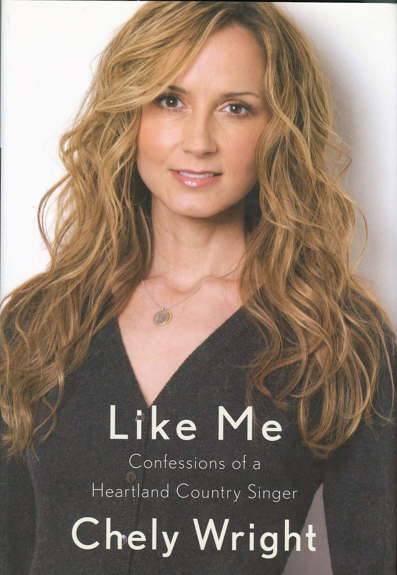 Like Me: Confessions of a Heartland Country Singer
