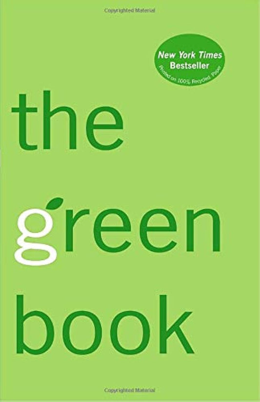 The Green Book: The Everyday Guide to Saving the Planet One Simple Step at a Time