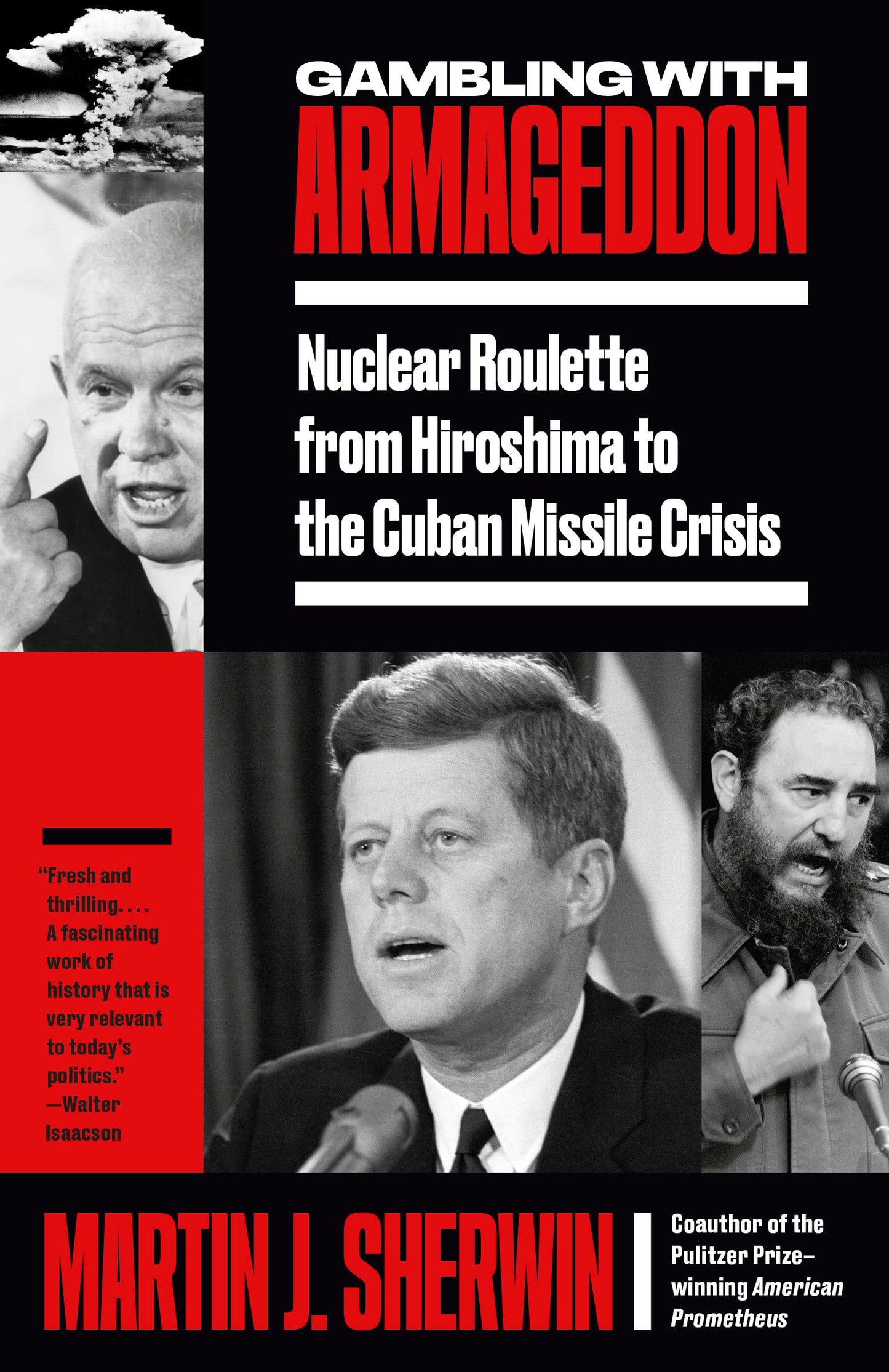 Gambling with Armageddon: Nuclear Roulette from Hiroshima to the Cuban Missile Crisis - 8089