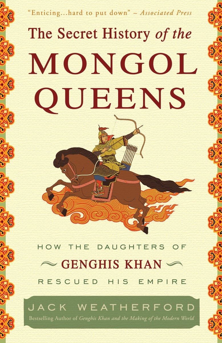The Secret History of the Mongol Queens: How the Daughters of Genghis Khan Rescued His Empire - 1641