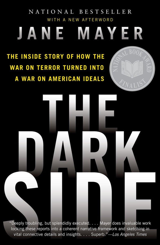 The Dark Side: The Inside Story of How the War on Terror Turned Into a War on American Ideals - 6736