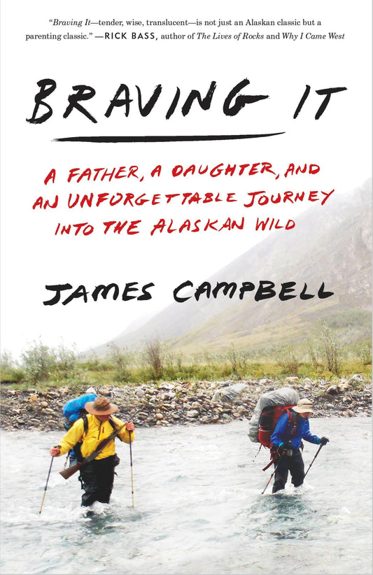 Braving It: A Father, a Daughter, and an Unforgettable Journey into the Alaskan Wild - 7883