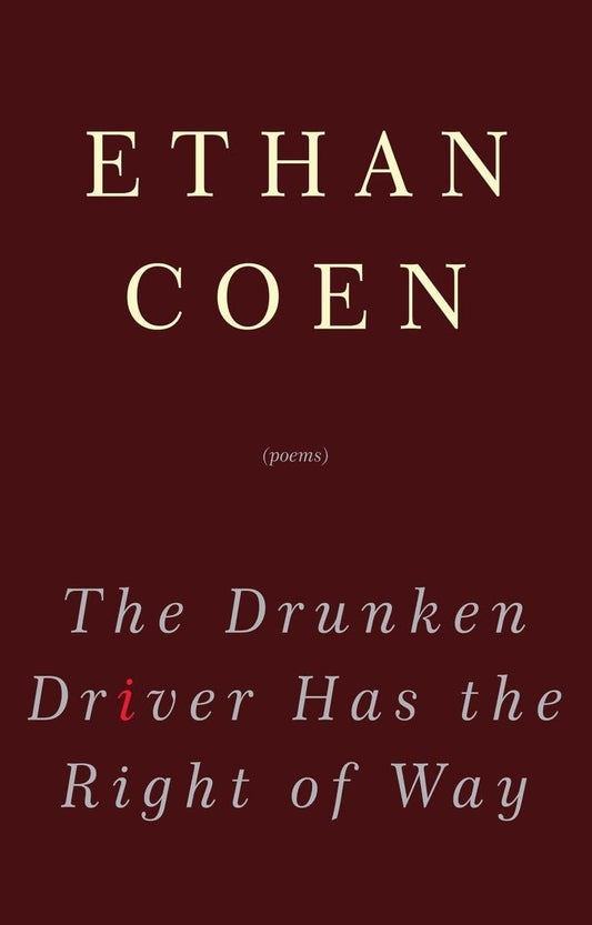 The Drunken Driver Has the Right of Way: Poems - 9130