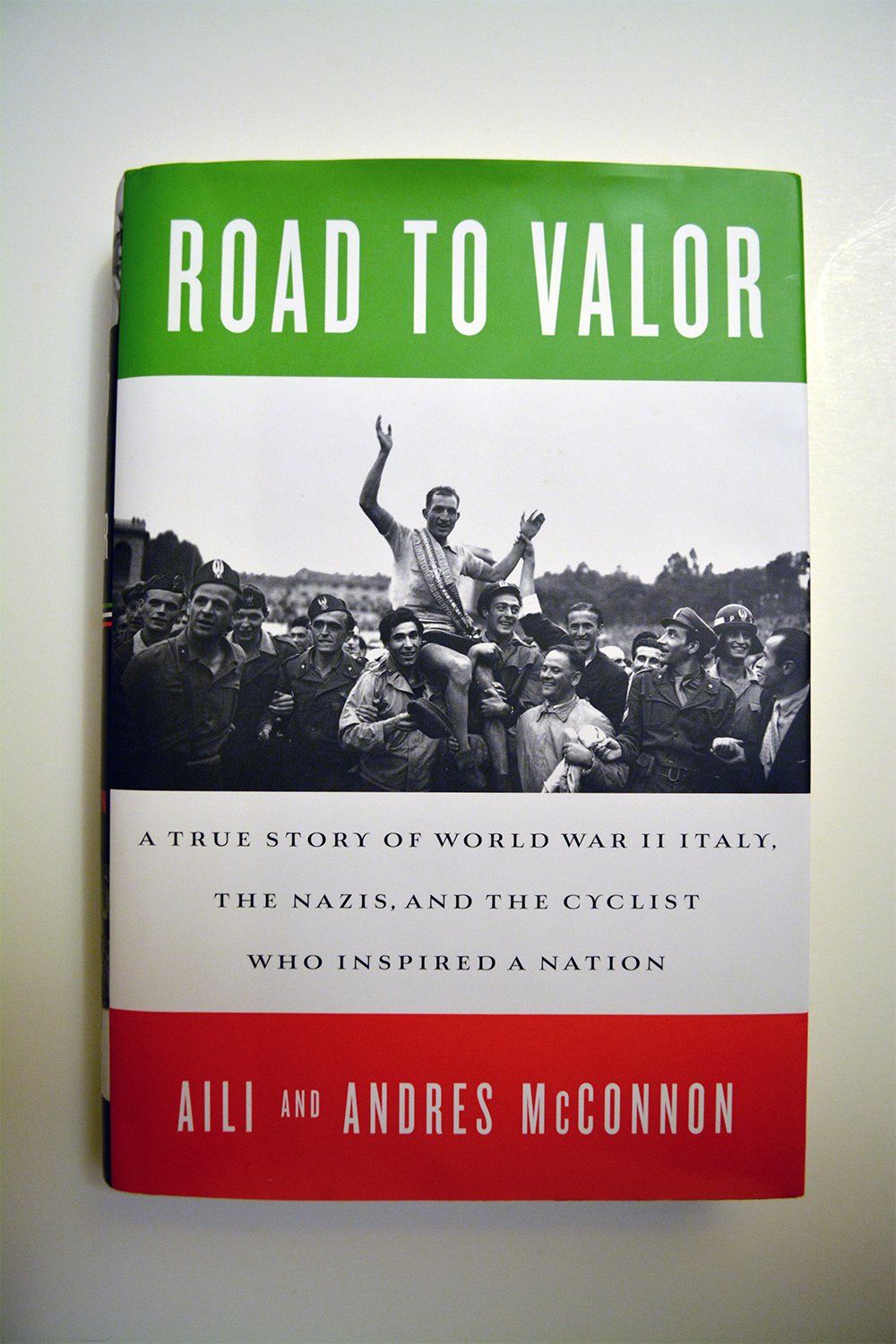 Road to Valor: A True Story of WWII Italy, the Nazis, and the Cyclist Who Inspired a Nation